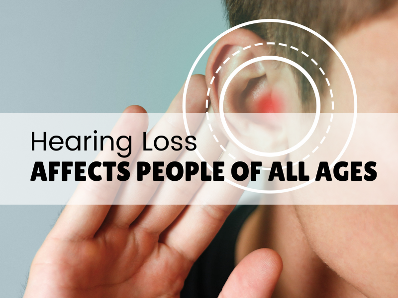 Hearing Loss Affects People Of All Ages